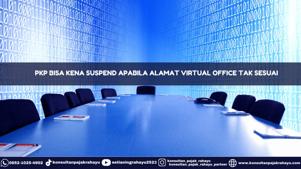 PKP Bisa Kena Suspend Apabila Alamat Virtual Office Tak Sesuai
