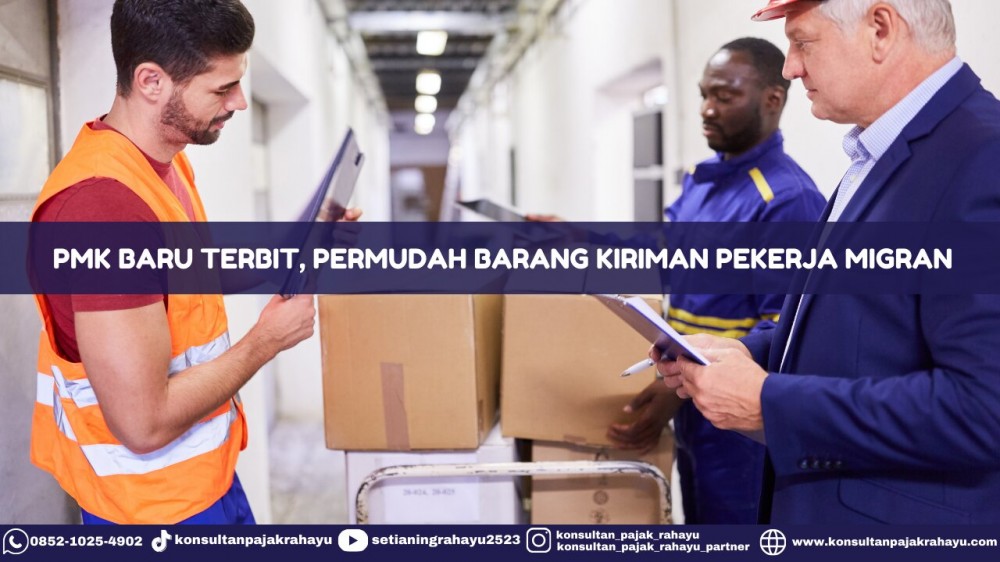 PMK Baru Terbit, Permudah Barang Kiriman Pekerja Migran