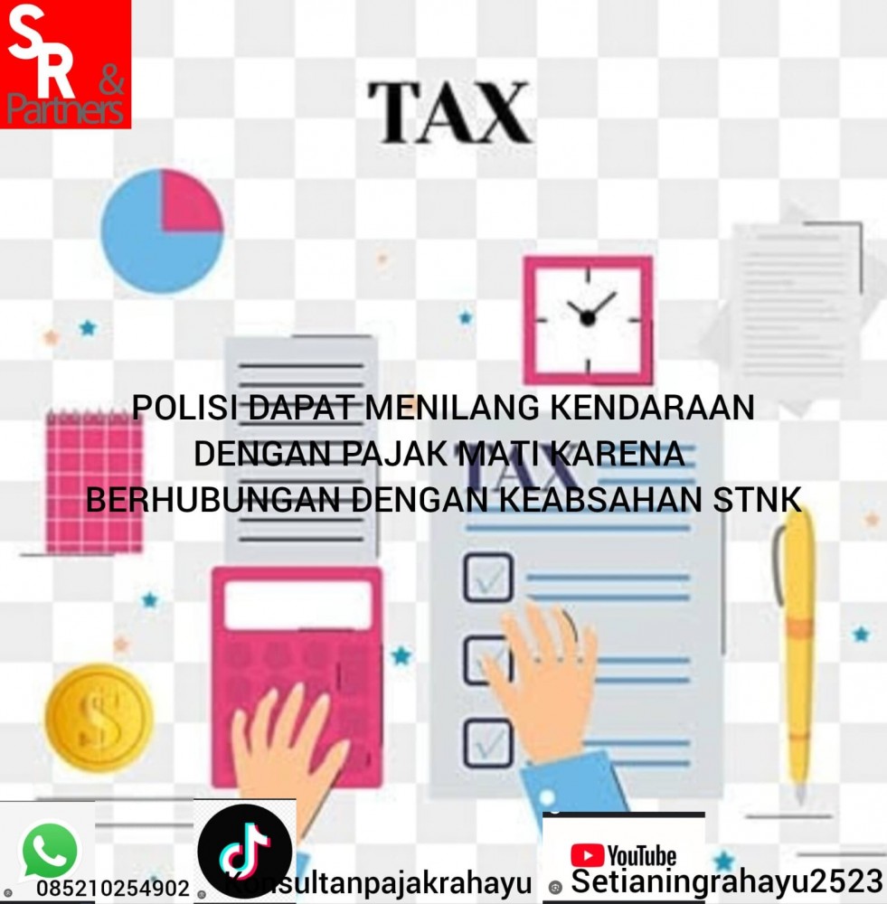 Polisi dapat menilang kendaraan dengan pajak mati karena berhubungan dengan keabsahan STNK,