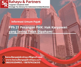 PPh 21 Pesangon PHK: Hak Karyawan yang Sering Tidak Dipahami