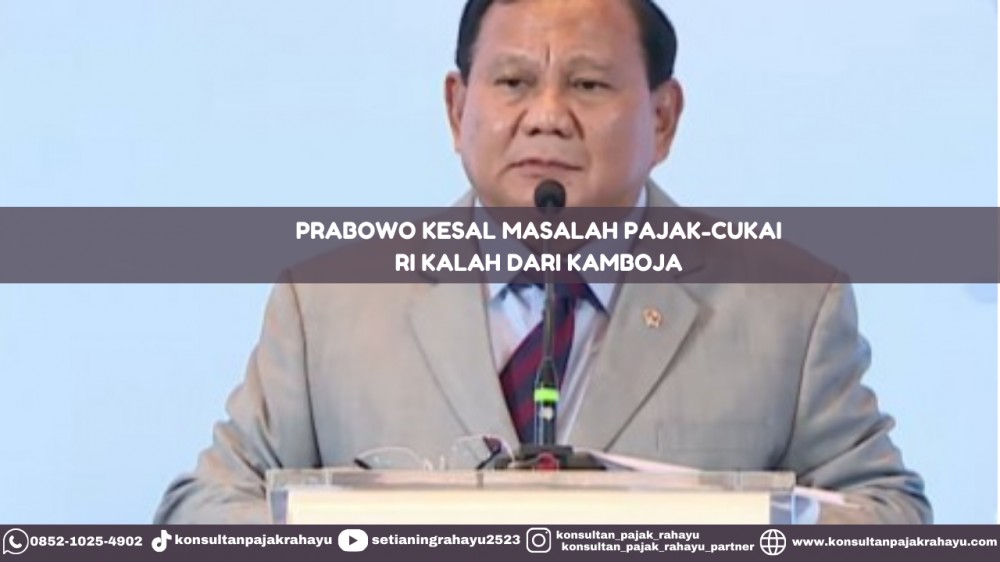 Prabowo Kesal Masalah Pajak-Cukai, RI Kalah dari Kamboja