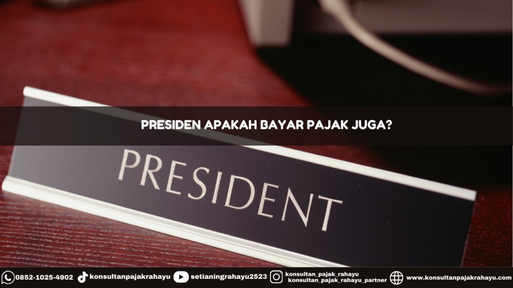 Presiden Apakah Bayar Pajak?