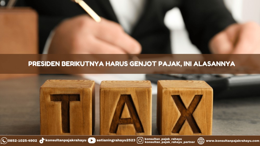 Presiden Berikutnya Harus Genjot Pajak, Ini Alasannya