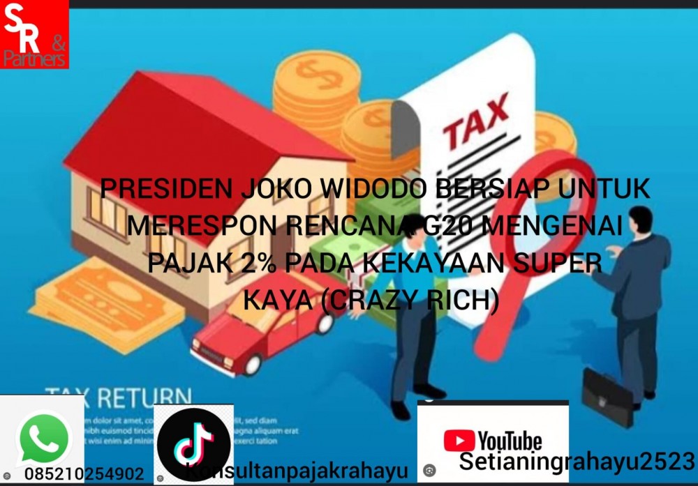 Presiden Joko Widodo, bersiap untuk merespons rencana G20 mengenai pajak 2% pada kekayaan super kaya (crazy rich).