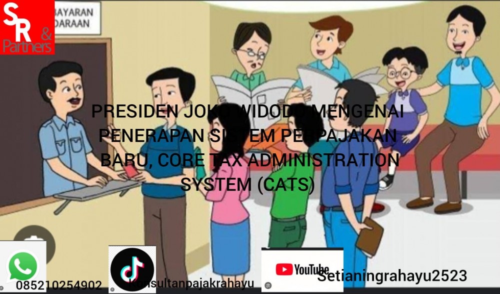 Presiden Joko Widodo mengenai penerapan sistem perpajakan baru, Core Tax Administration System (CATS).
