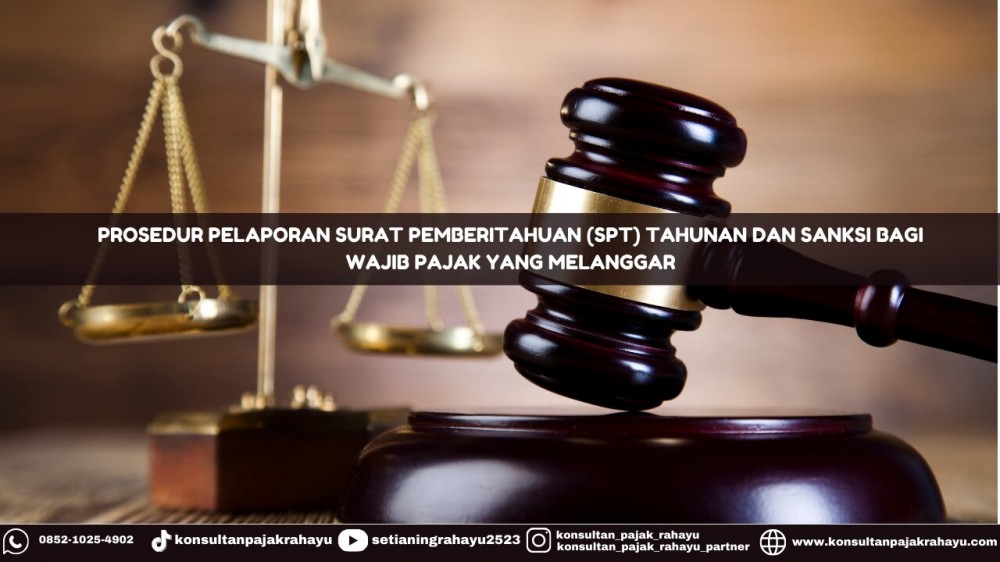 Prosedur Pelaporan Surat Pemberitahuan (SPT) Tahunan dan Sanksi Bagi Wajib Pajak yang Melanggar