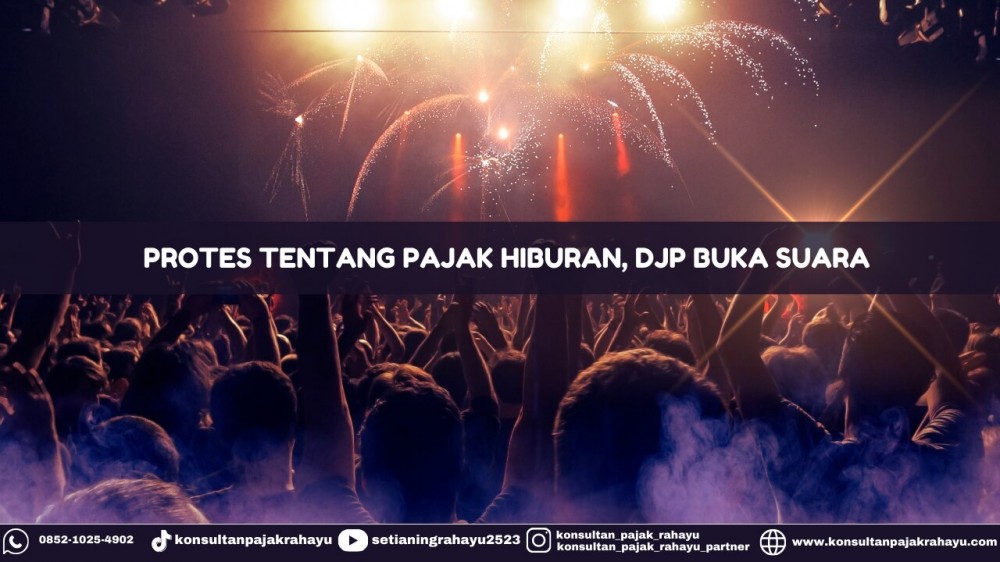 Protes Tentang Pajak Hiburan, DJP Buka Suara