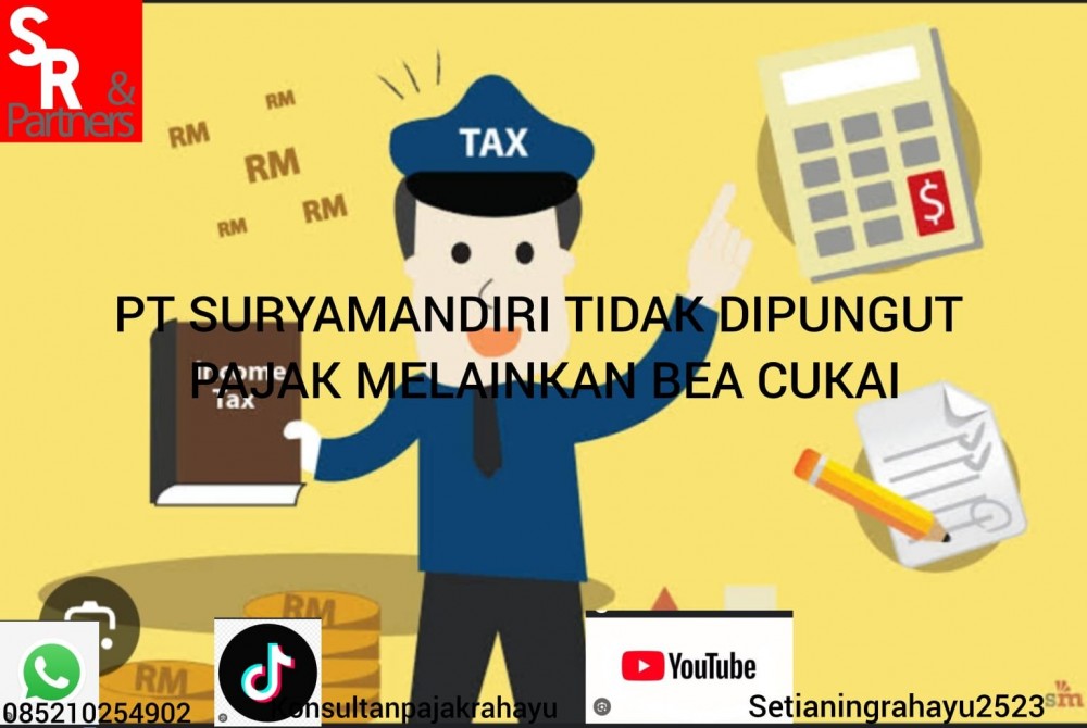 Pt Suryamandiri tidak dipungut pajak melainkan jadi masuk bea cukai