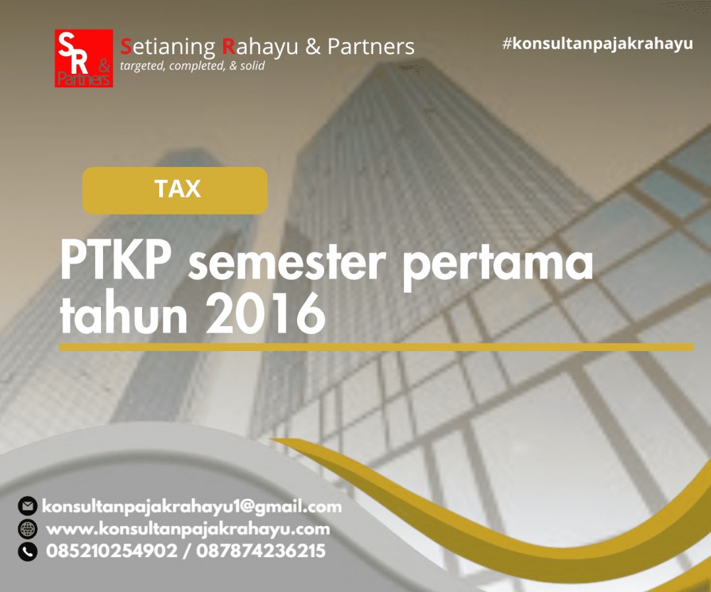 PTKP semester pertama tahun 2016