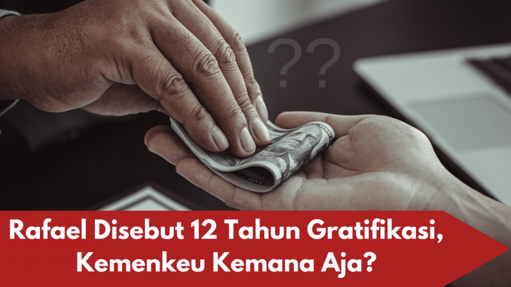 Rafael Disebut 12 Tahun Gratifikasi, Kemenkeu Kemana Aja?