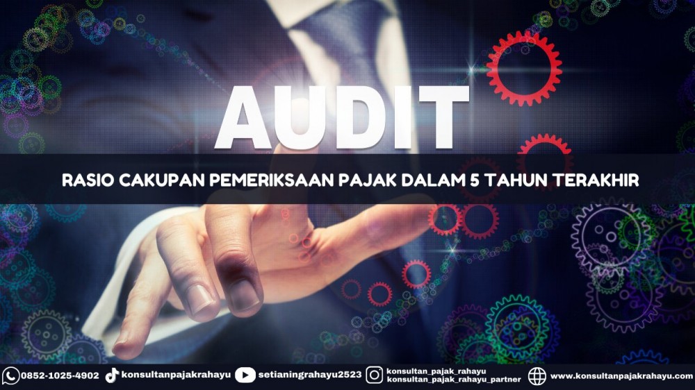 Rasio Cakupan Pemeriksaan Pajak Dalam 5 Tahun Terakhir