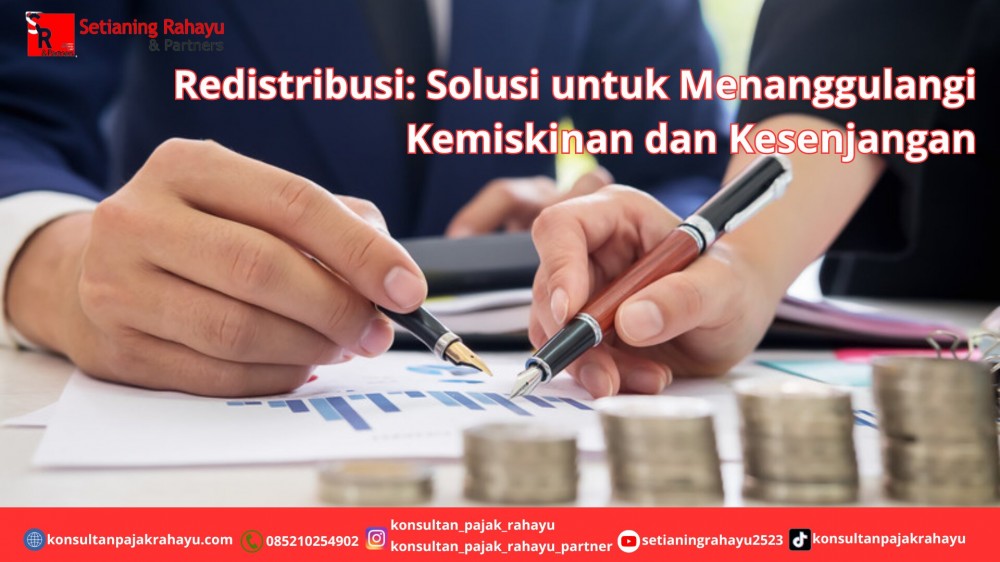 Redistribusi: Solusi untuk Menanggulangi Kemiskinan dan Kesenjangan