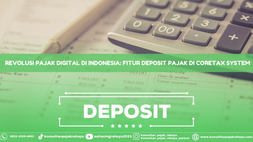 Revolusi Pajak Digital di Indonesia: Fitur Deposit Pajak di Coretax System