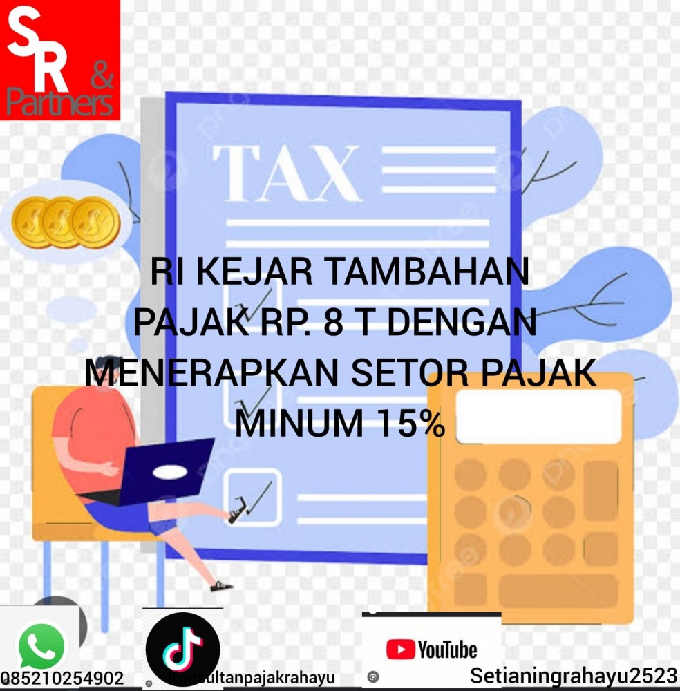 RI kejar tambahan pajak Rp. 8 T dengan menerapkan setor pajak minum 15%