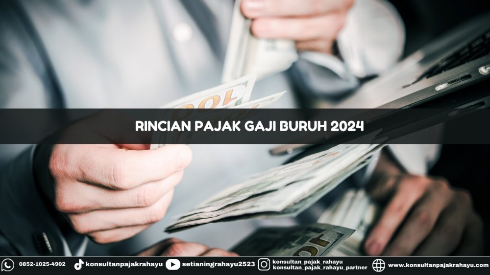 Rincian Pajak Gaji Buruh 2024