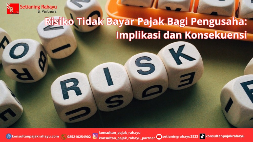 Risiko Tidak Bayar Pajak Bagi Pengusaha: Implikasi dan Konsekuensi