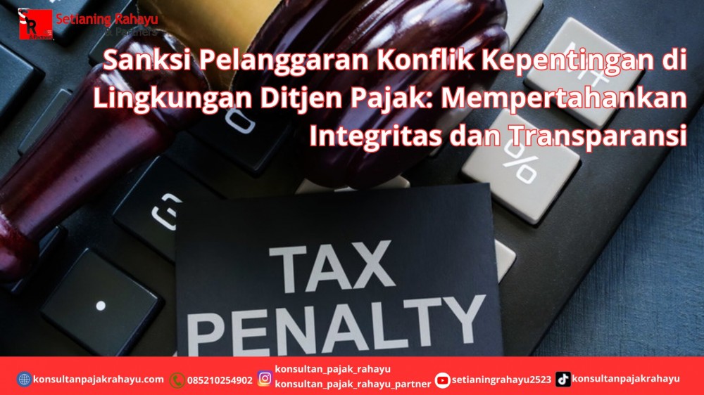 Sanksi Pelanggaran Konflik Kepentingan di Lingkungan Ditjen Pajak: Mempertahankan Integritas dan Transparansi