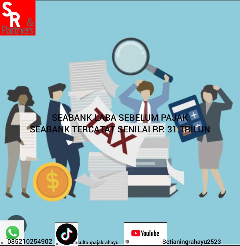 SEABANK LABA SEBELUM PAJAK_SeaBank tercatat senilai Rp 31 triliun