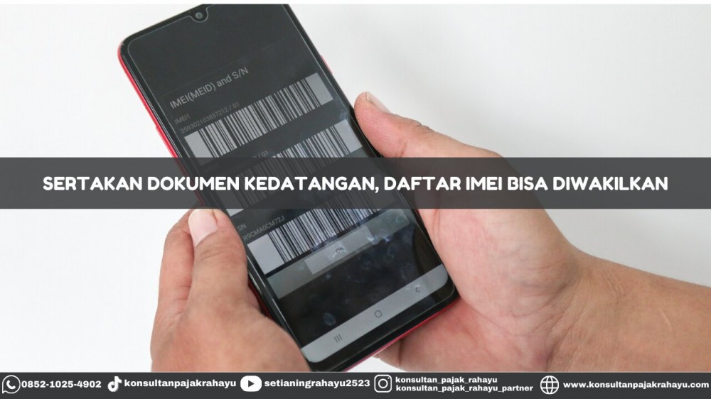 Sertakan Dokumen Kedatangan, Daftar Imei bisa Diwakilkan