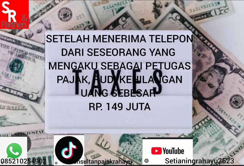 Setelah menerima telepon dari seseorang yang mengaku sebagai petugas pajak, Rudi kehilangan uang sebesar Rp 149 juta.