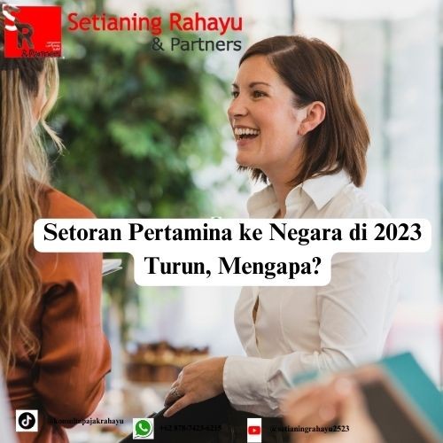 Setoran Pertamina ke Negara di 2023 Turun, Mengapa?
