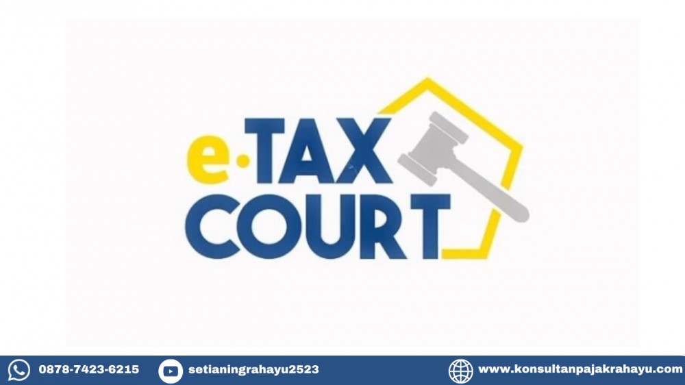 Simplifikasi Administrasi Penyelesaian Sengketa Pajak via e-Tax Court
