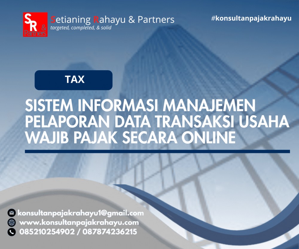 SISTEM INFORMASI MANAJEMEN PELAPORAN DATA TRANSAKSI USAHA WAJIB PAJAK SECARA ONLINE