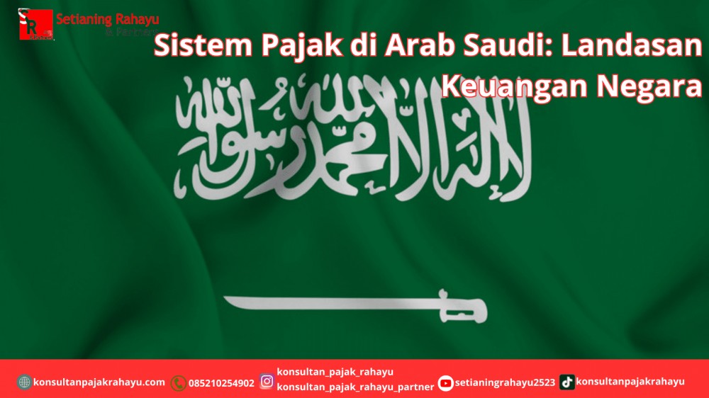 Sistem Pajak di Arab Saudi: Landasan Keuangan Negara
