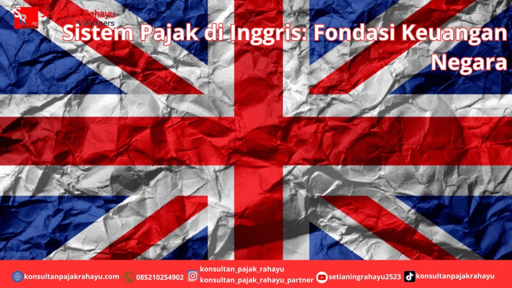 Sistem Pajak di Inggris: Fondasi Keuangan Negara