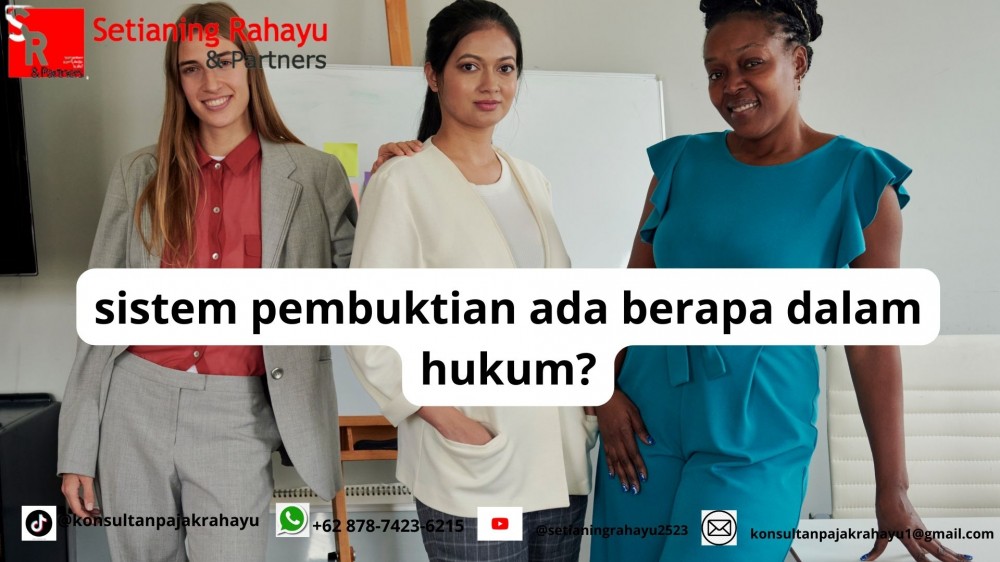 SISTEM PEMBUKTIAN ADA BERAPA?