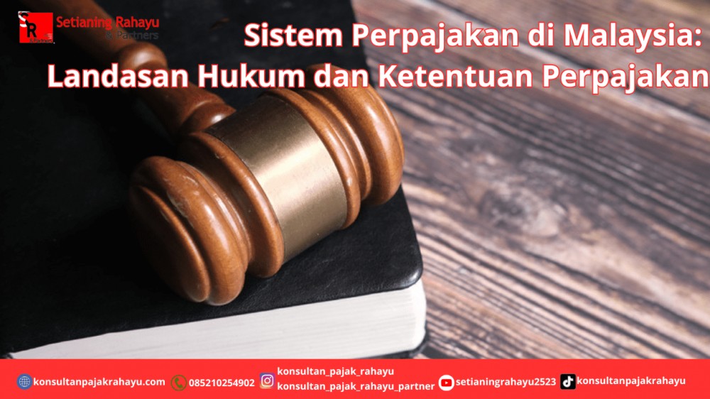 Sistem Perpajakan di Malaysia: Landasan Hukum dan Ketentuan Perpajakan