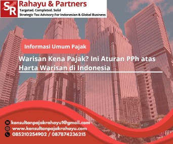 Warisan Kena Pajak? Ini Aturan PPh atas Harta Warisan di Indonesia