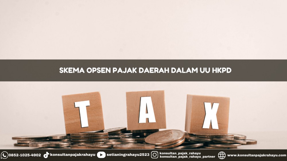 Skema Opsen Pajak Daerah Dalam UU HKPD