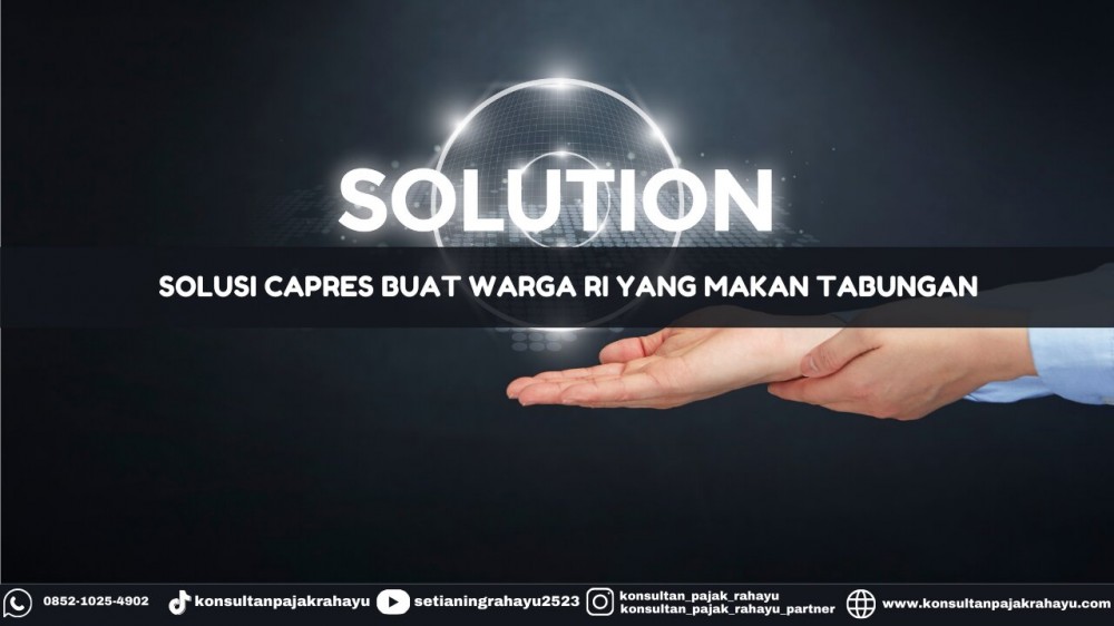 Solusi Capres Buat Warga RI yang Makan Tabungan