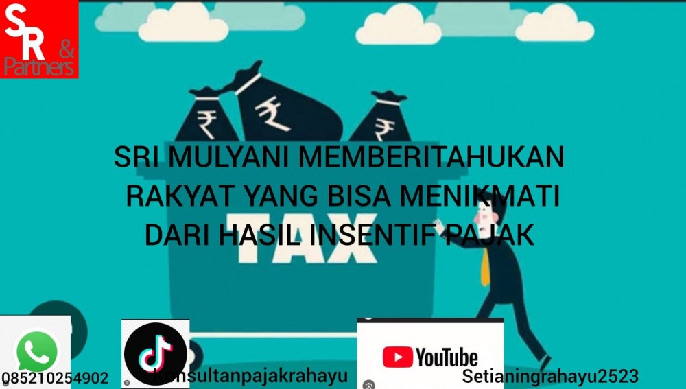 Sri Mulyani memberitahukan rakyat yang bisa menikmati dari hasil insentif pajak