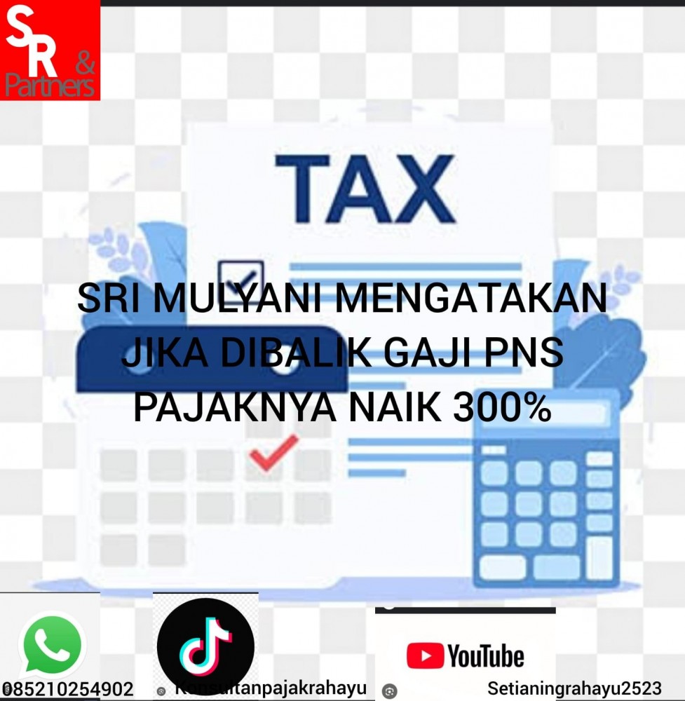 Sri Mulyani mengatakan jika di balik gaji PNS pajaknya naik 300%