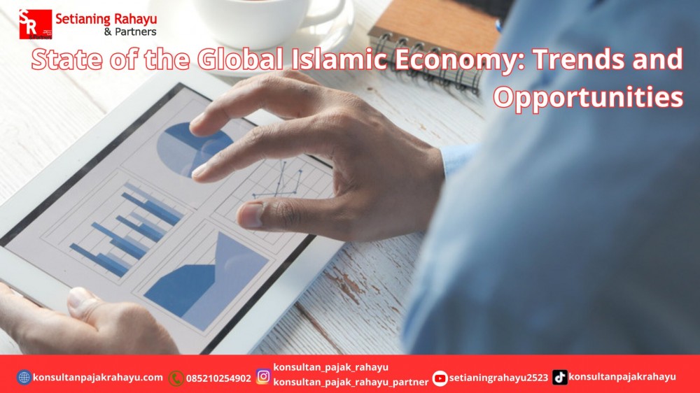 State of the Global Islamic Economy: Trends and Opportunities