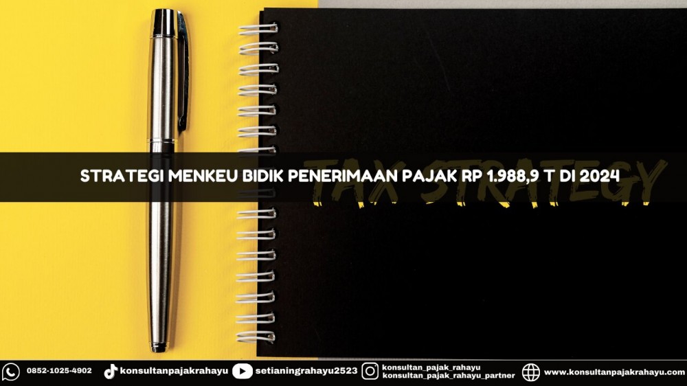 Strategi Menkeu Bidik Penerimaan Pajak Rp 1.988,9 T di 2024