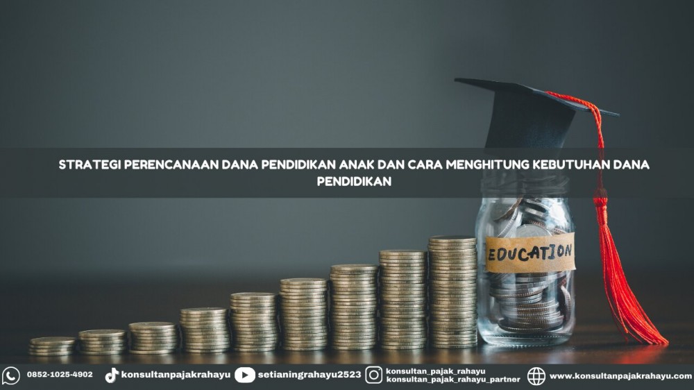 Strategi Perencanaan Dana Pendidikan Anak dan Cara Menghitung Kebutuhan Dana Pendidikan