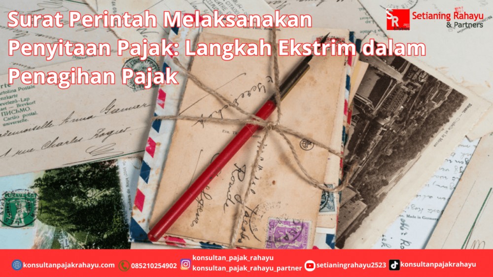 Surat Perintah Melaksanakan Penyitaan Pajak: Langkah Ekstrim dalam Penagihan Pajak