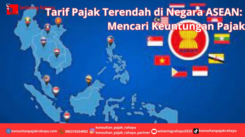 Tarif Pajak Terendah di Negara ASEAN: Mencari Keuntungan Pajak