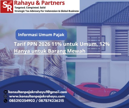 Tarif PPN 2026 11% untuk Umum, 12% Hanya untuk Barang Mewah