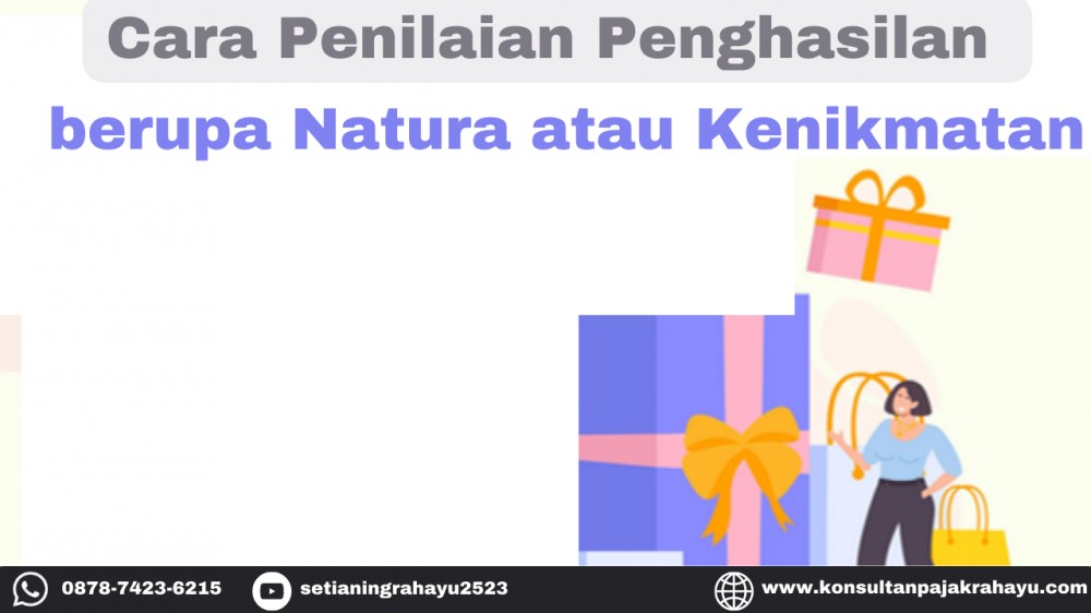 Tata Cara Penilaian Penghasilan berupa Natura dan/atau Kenikmatan
