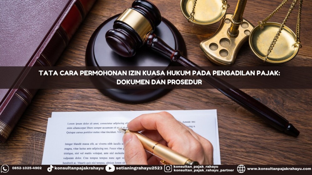Tata Cara Permohonan Izin Kuasa Hukum pada Pengadilan Pajak: Dokumen dan Prosedur