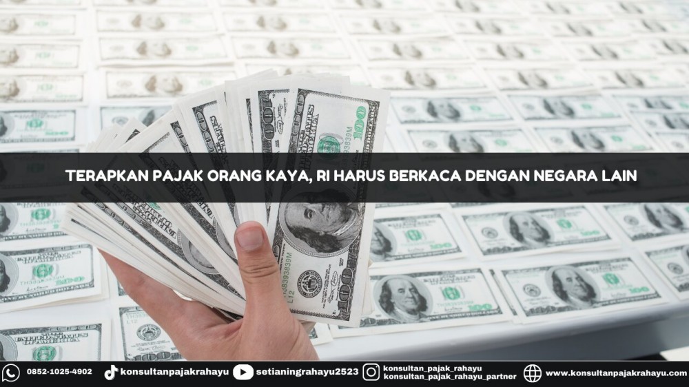 Terapkan Pajak Orang Kaya, RI Harus Berkaca Dengan Negara Lain