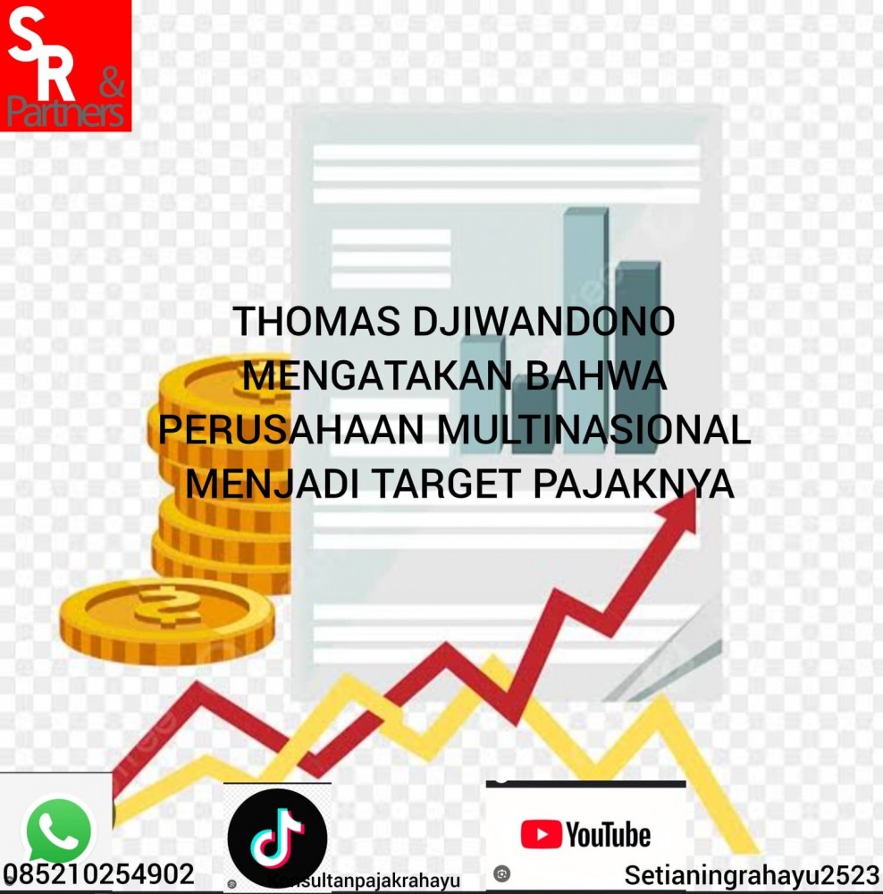 Thomas Djiwandono mengatakan bahwa perusuhaan multinasional menjadi target pajaknya
