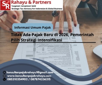 Tidak Ada Pajak Baru di 2026, Pemerintah Pilih Strategi Intensifikasi