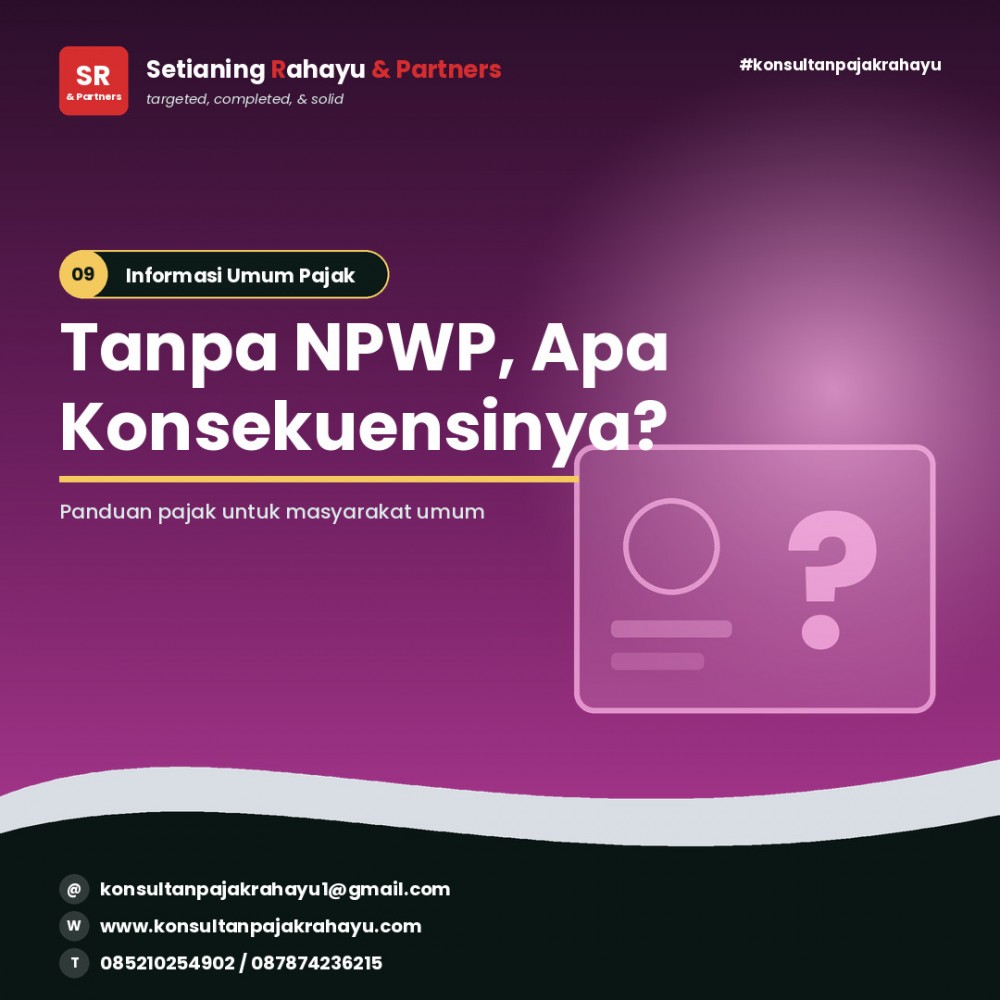Tidak Punya NPWP, Memangnya Kenapa? Ini Konsekuensinya!