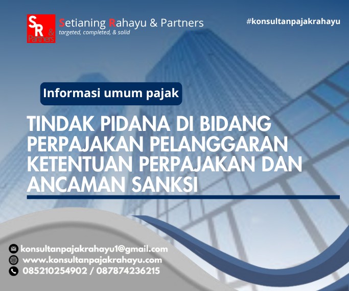 TINDAK PIDANA DI BIDANG PERPAJAKAN PELANGGARAN KETENTUAN PERPAJAKAN DAN ANCAMAN SANKSI