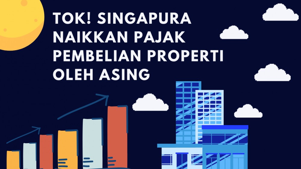 Tok! Singapura Naikkan Pajak Pembelian Properti oleh Asing